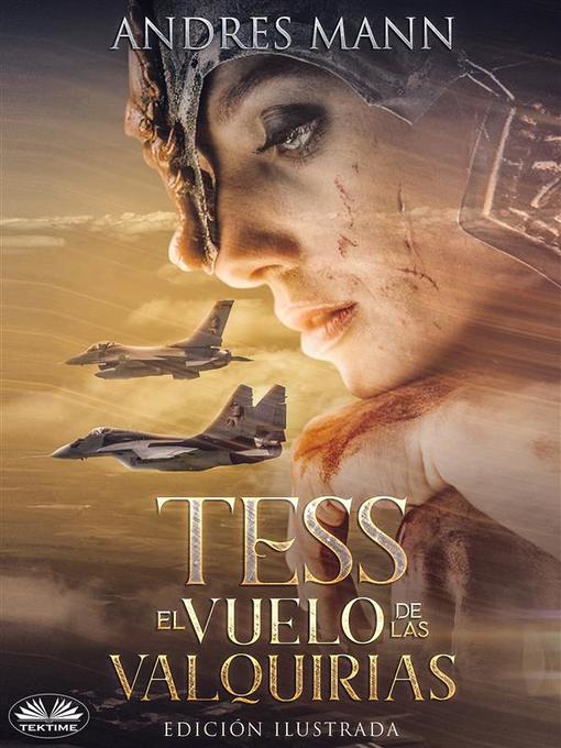 Title details for Tess--El Vuelo de Las Valquirias by Andres Mann - Available